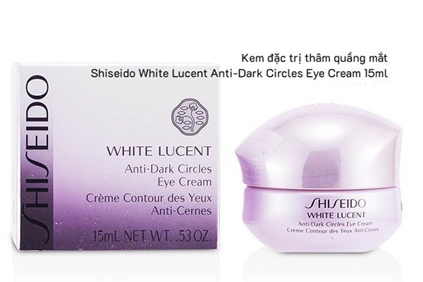 Shiseido White Lucent Anti-Dark Circles Eye - Kem đặc trị thâm quầng mắt